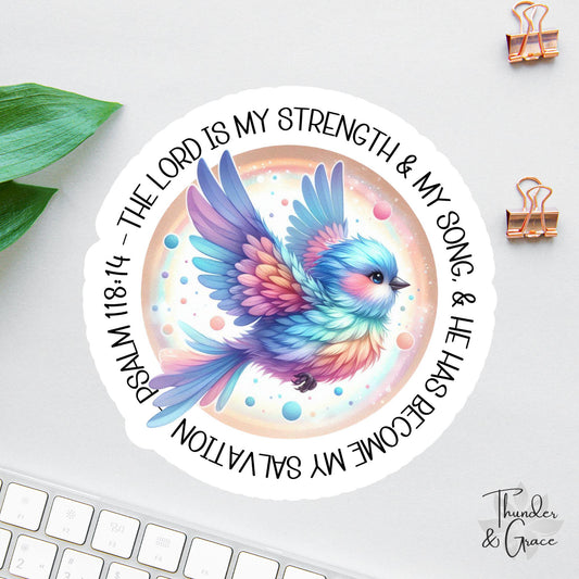 The Lord Is My Strength & My Song sticker, psalm 118:14