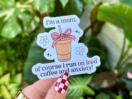Iced Coffee & Anxiety Mom sticker
