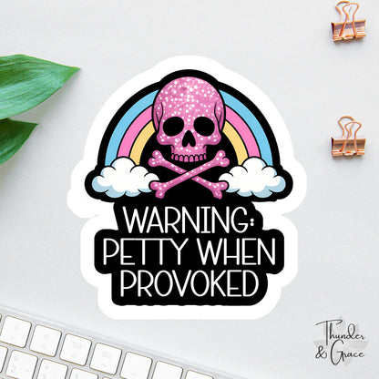 Warning Petty When Provoked sticker
