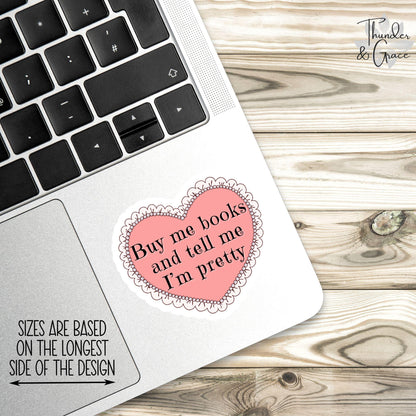 Buy Me Books and Tell Me I'm Pretty sticker – view 3