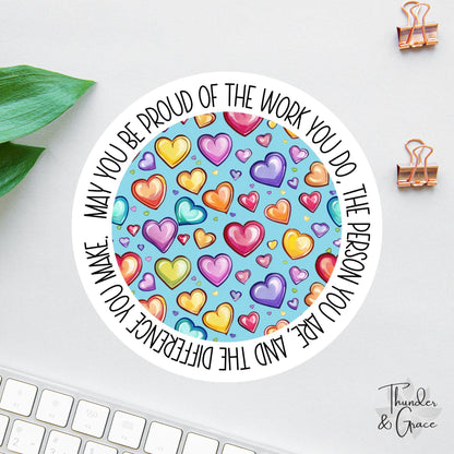 May You Be Proud of the Work You Do sticker, cute hearts