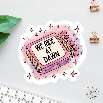 We Ride at Dawn sticker