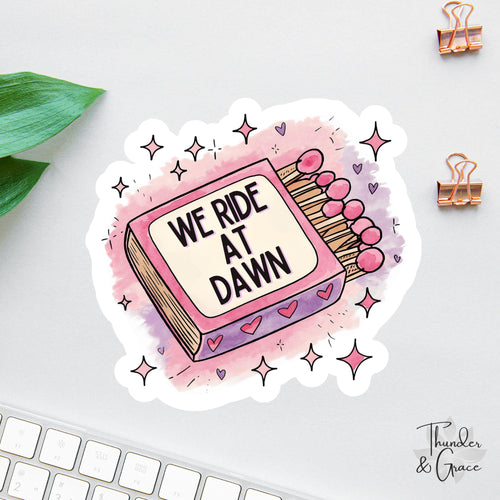 We Ride at Dawn sticker