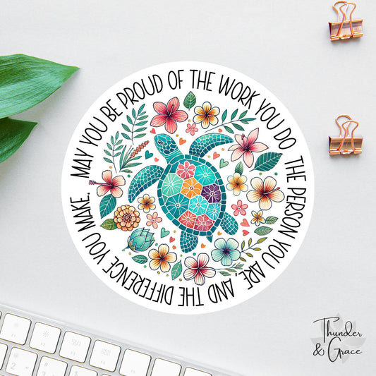 May You Be Proud of the Work You Do sticker