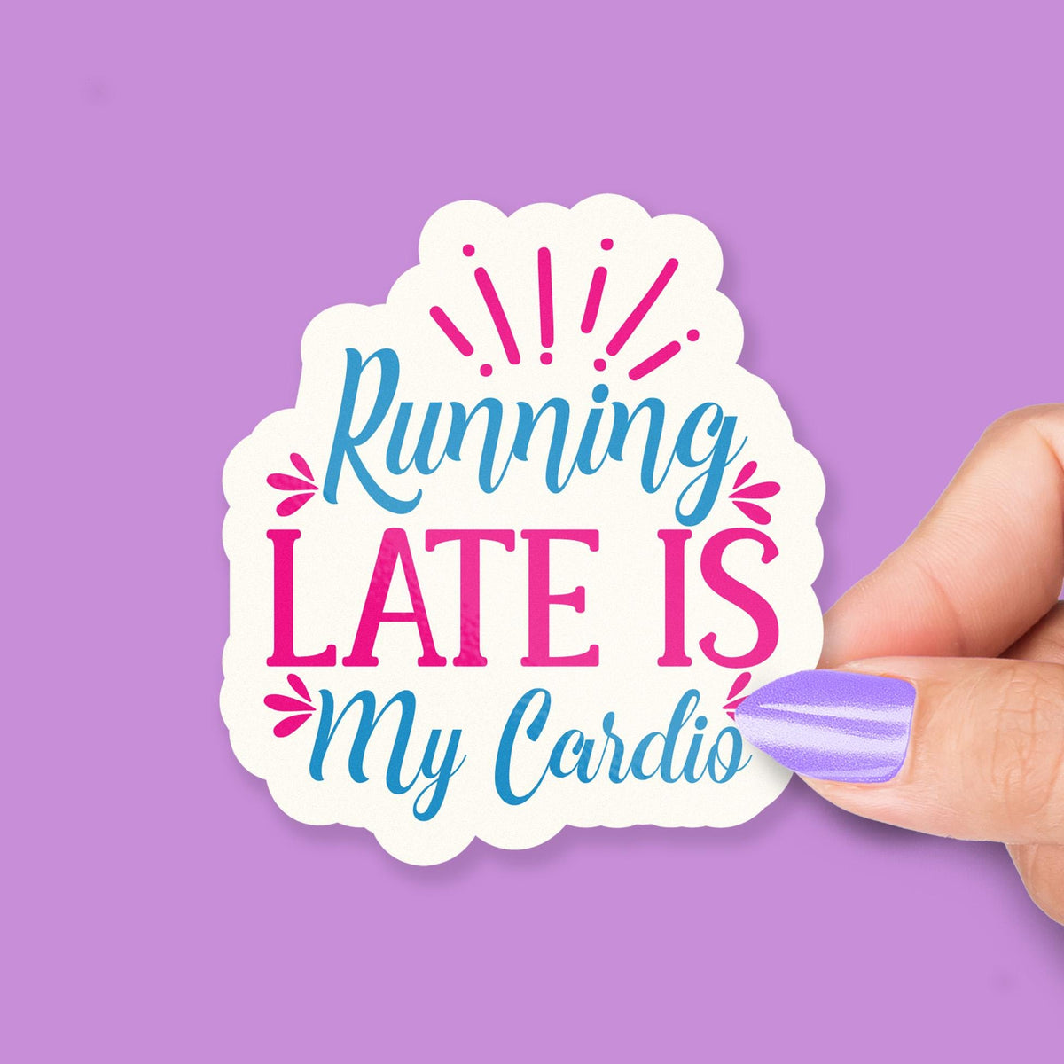 Running Late Is My Cardio for Work sticker