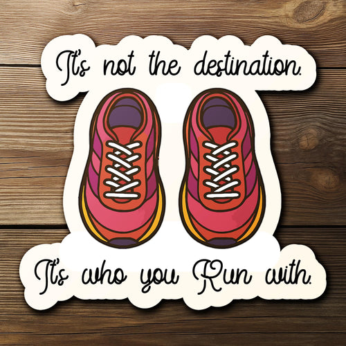 It’s Not the Destination sticker, running shoes