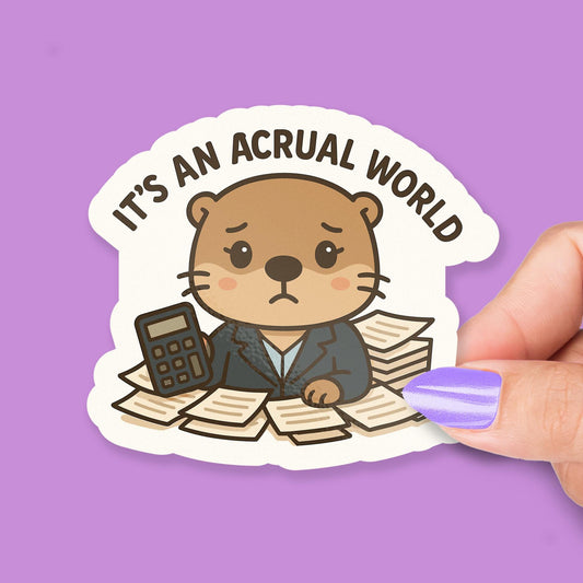It’s an Accrual World Otter for Accountants sticker, finance students