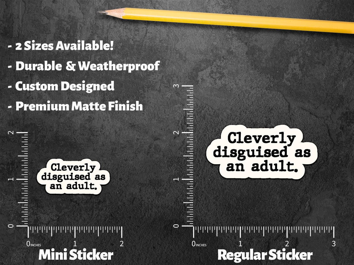 Cleverly Disguised as an Adult sticker, relatable humor – view 2