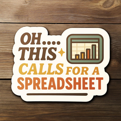 Oh This Calls for a Spreadsheet for Accountants sticker, finance students