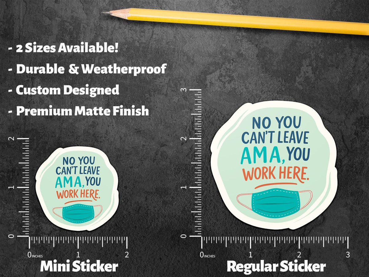 No You Can’t Leave AMA sticker, rn cna) – view 2