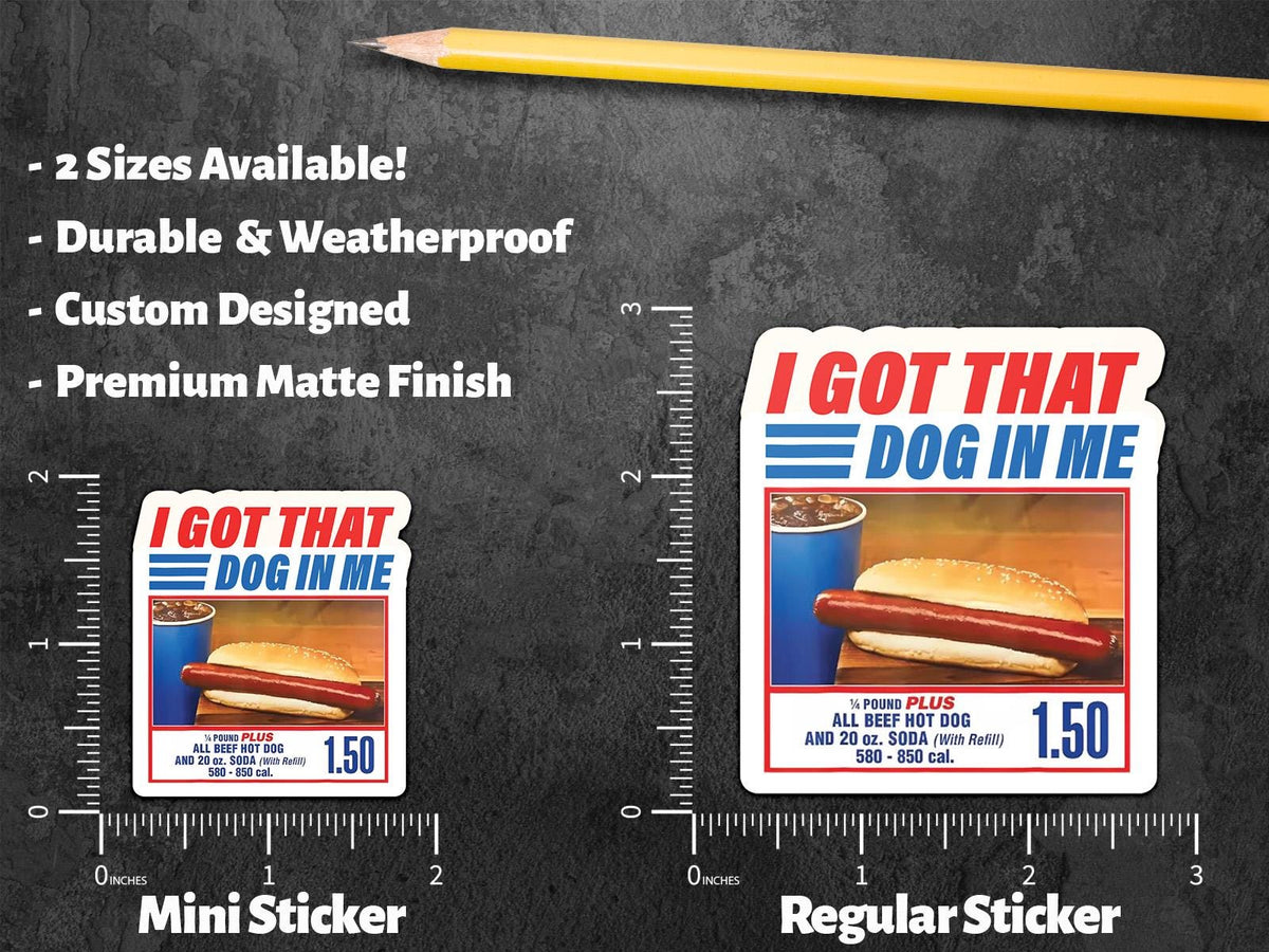 I Got That Dog in Me Costco Hot Dog sticker, funny food humor – view 2