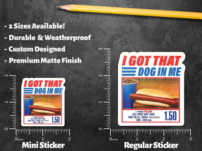 I Got That Dog in Me Costco Hot Dog sticker, funny food humor – view 2