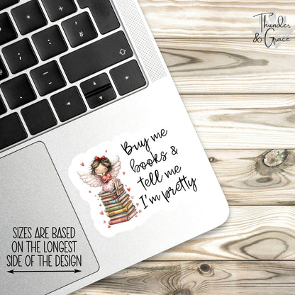 Buy Me Books and Tell Me I'm Pretty sticker – view 3