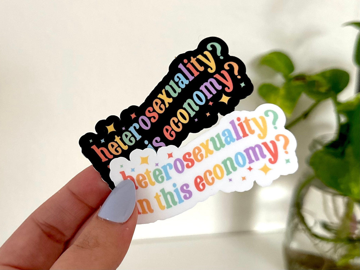 Heterosexuality in This Economy? sticker