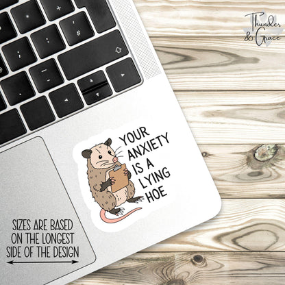 Your Anxiety Is a Lying Hoe sticker – view 3