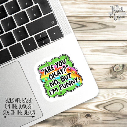 Are You Okay? No But I'm Funny sticker – view 3