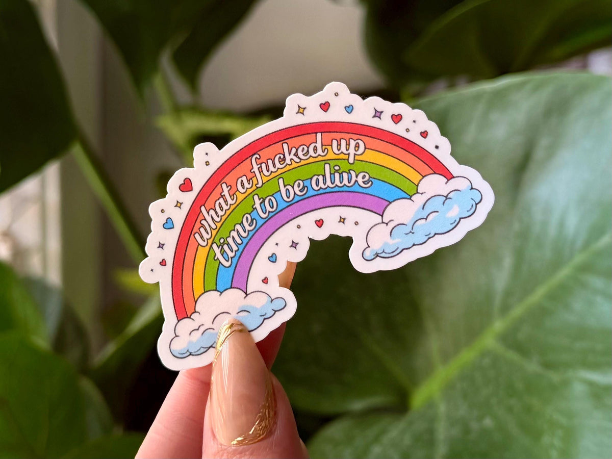 What a F*cked Up Time to Be Alive sticker, mental health