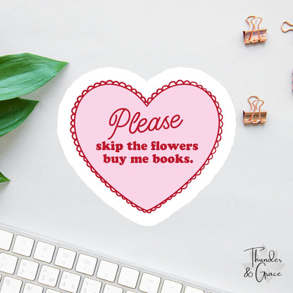 Please Skip the Flowers sticker