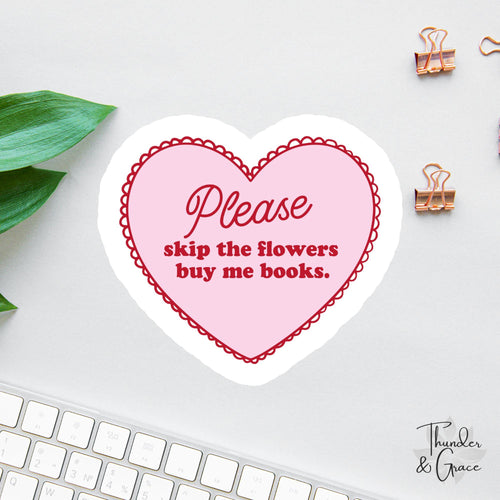 Please Skip the Flowers sticker