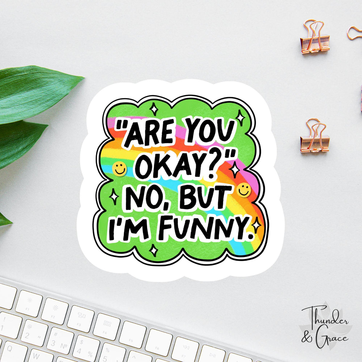 Are You Okay? No But I'm Funny sticker