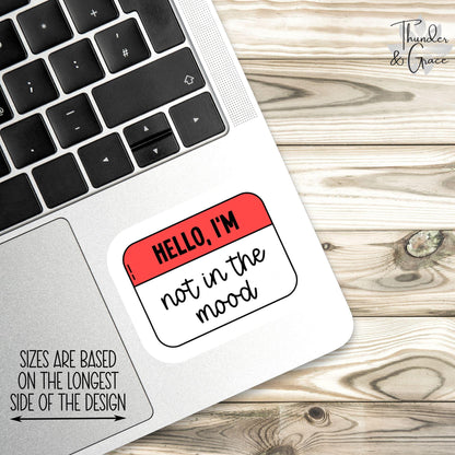 Not in the Mood sticker, funny sarcastic design – view 3
