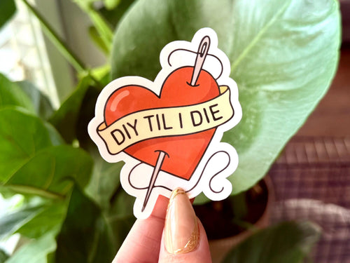 DIY Til I Die sticker, mental health