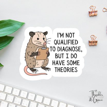I'm Not Qualified to Diagnose sticker