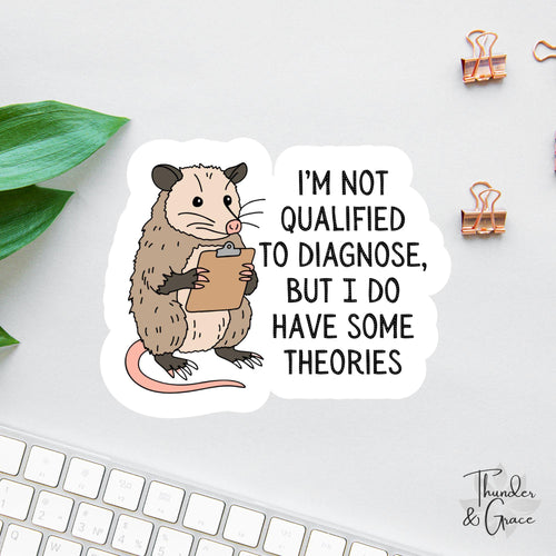 I'm Not Qualified to Diagnose sticker