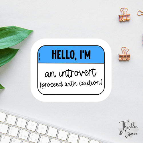 Hello I'm an Introvert sticker, proceed with caution