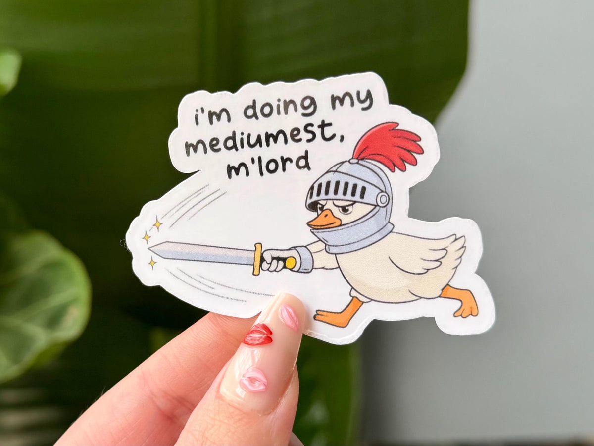 I’m Doing My Mediumest sticker