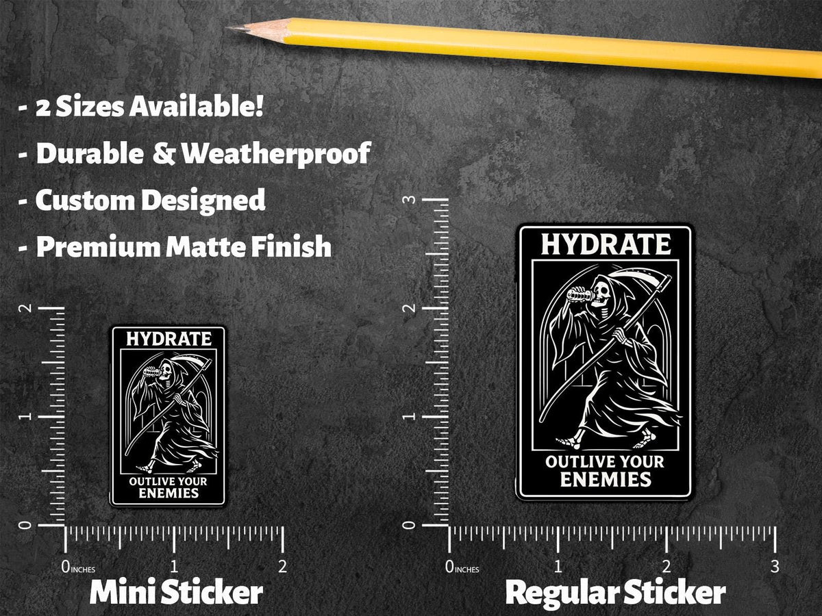 Hydrate Outlive Your Enemies sticker – view 3