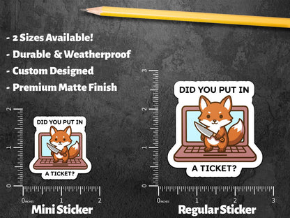 Did You Put in a Ticket Fox sticker – view 3