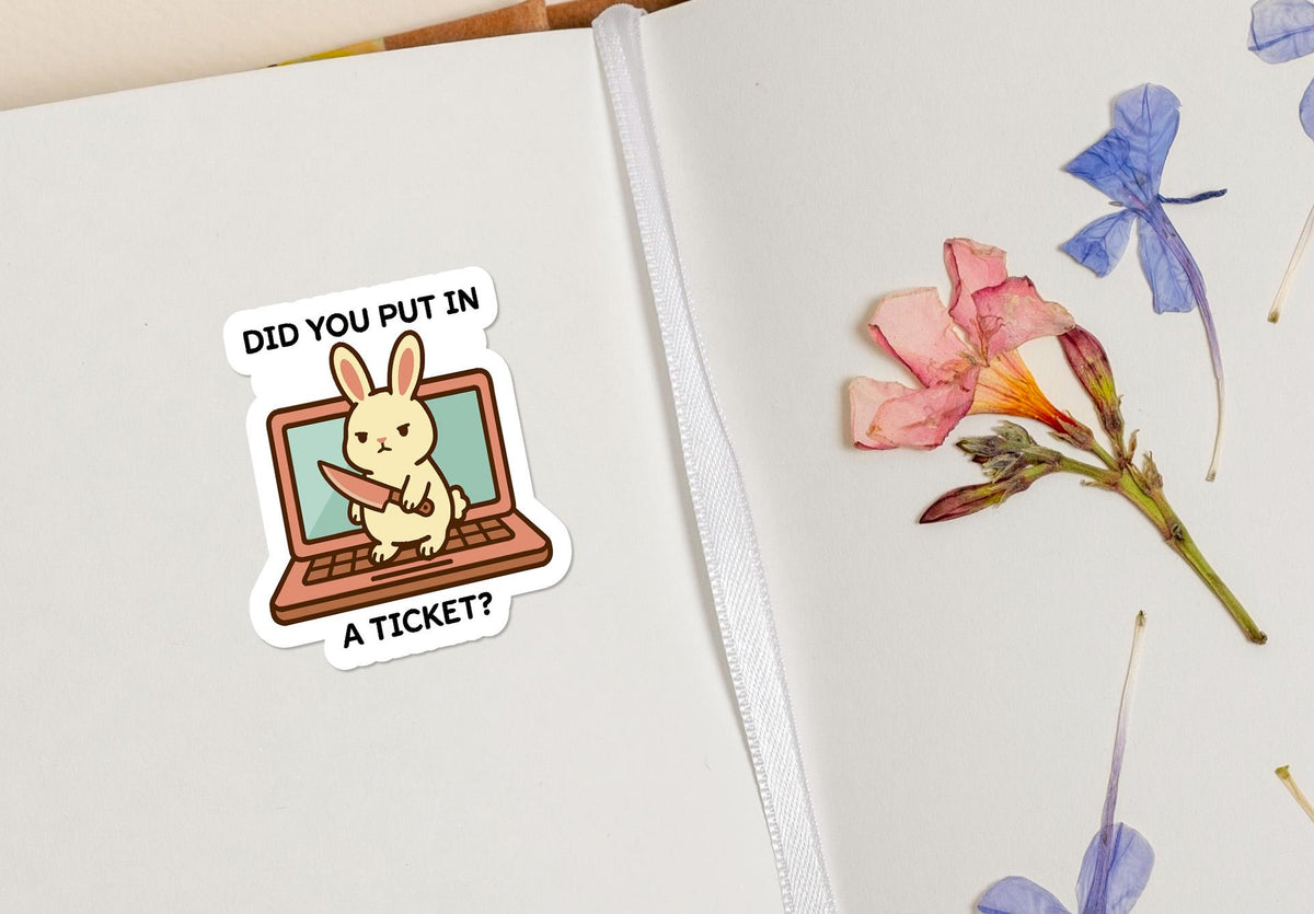 Did You Put in a Ticket Bunny sticker – view 4