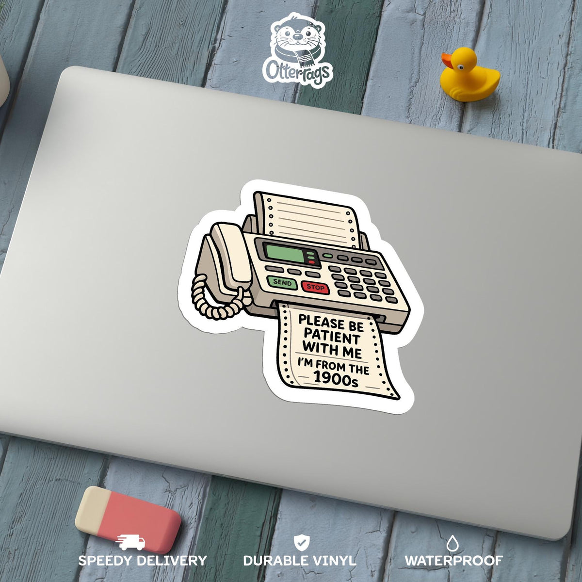 Please Be Patient I'm from the 1900s Fax Machine sticker – view 2