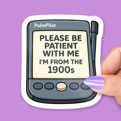 Please Be Patient I'm from the 1900s PDA sticker, retro humor – view 2