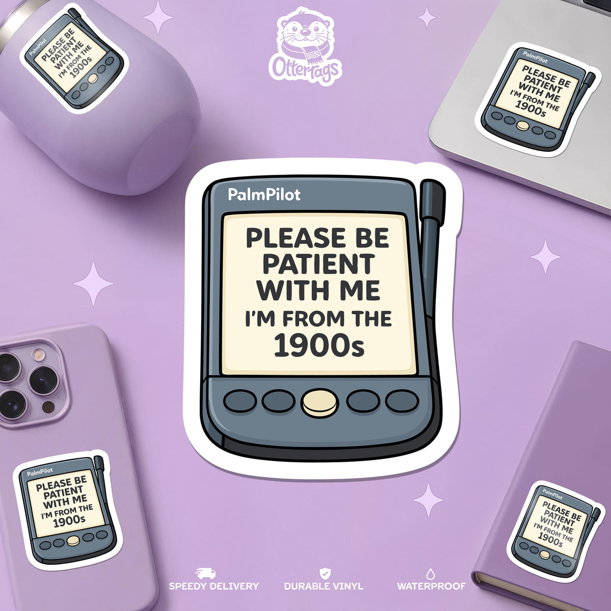 Please Be Patient I'm from the 1900s PDA sticker, retro humor