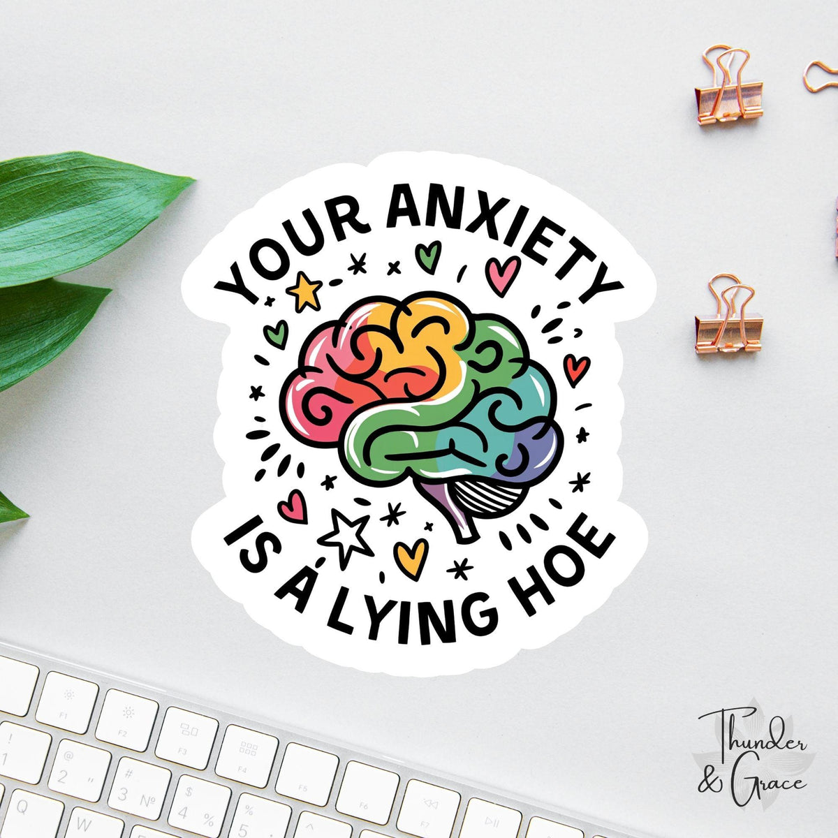 Your Anxiety Is a Lying Hoe sticker, sarcastic words of affirmation