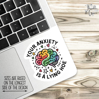 Your Anxiety Is a Lying Hoe sticker, sarcastic words of affirmation – view 3