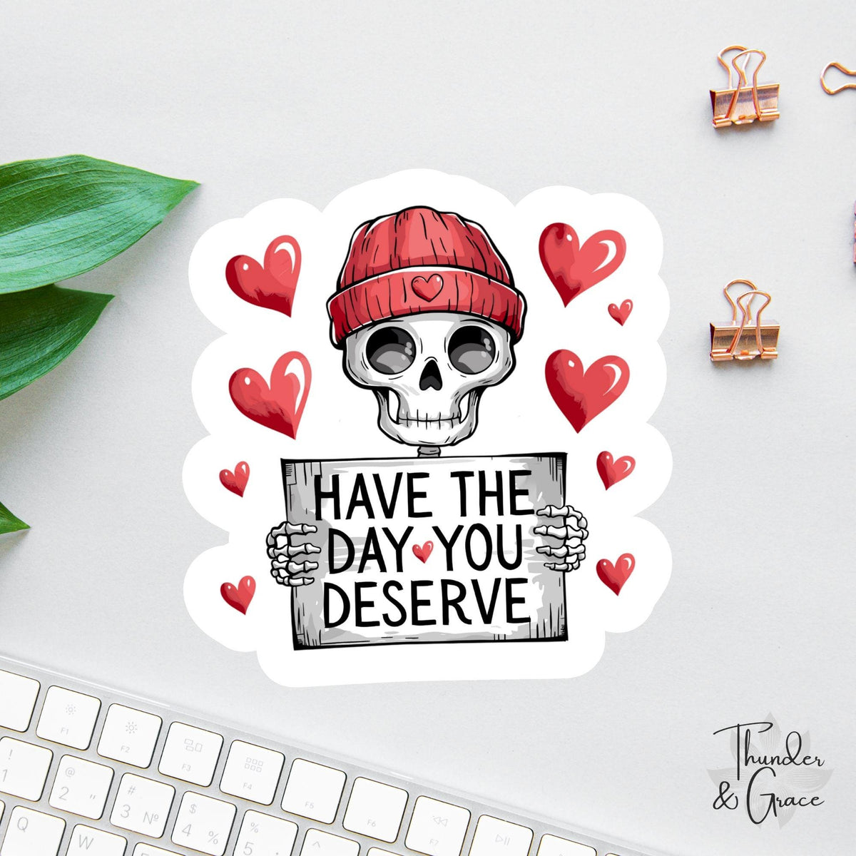 Have the Day You Deserve sticker, sarcastic office