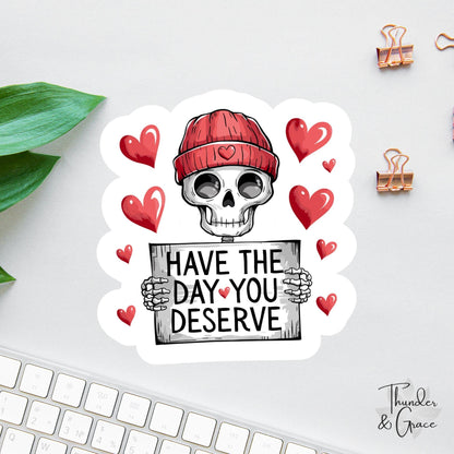 Have the Day You Deserve sticker, sarcastic office