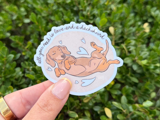 All You Need Is Love and a Dachshund sticker
