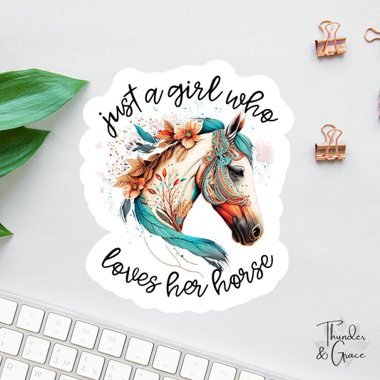 Just a Girl Who Loves Her Horse sticker
