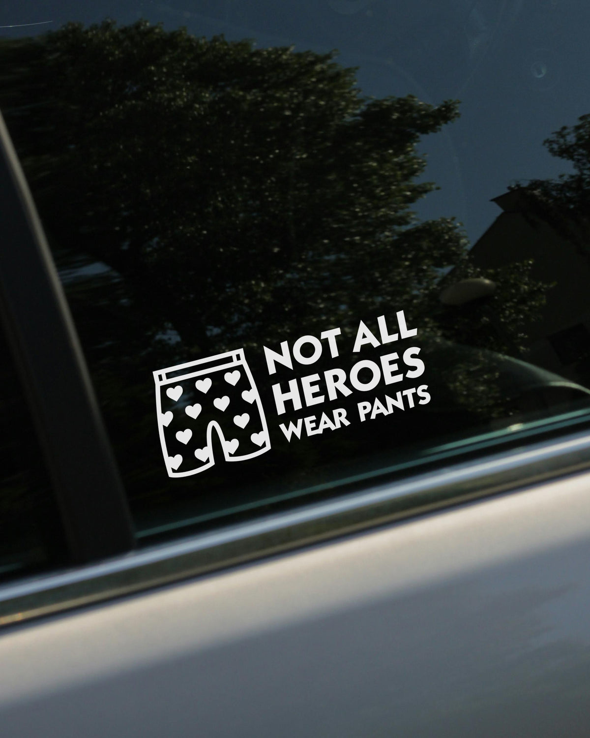 Not All Heroes Wear Pants Window Decal – Heart Boxers