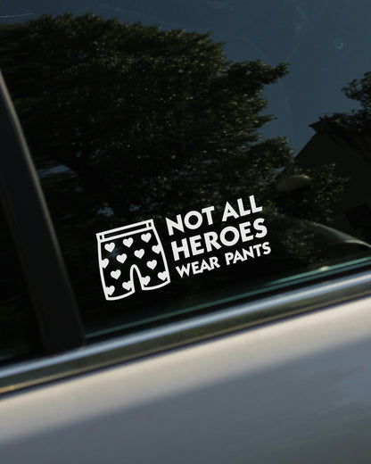 Not All Heroes Wear Pants Window Decal – Heart Boxers