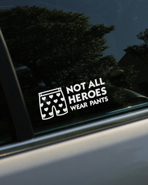 Not All Heroes Wear Pants Window Decal – Heart Boxers