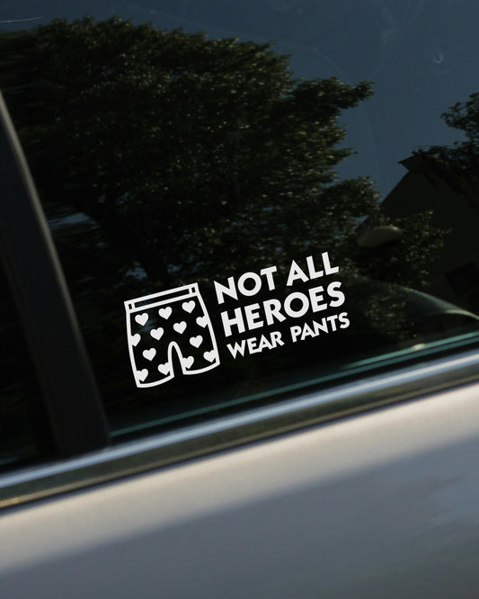 Not All Heroes Wear Pants Window Decal – Heart Boxers