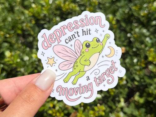 Depression Can't Hit a Moving Target sticker