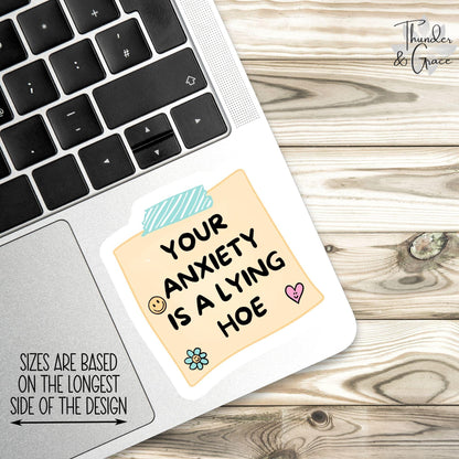 Your Anxiety Is a Lying Hoe sticker – view 3