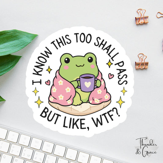 This Too Shall Pass sticker