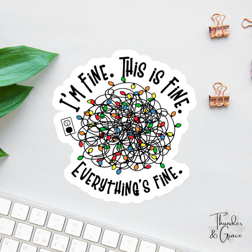 I'm Fine Everything Is Fine sticker